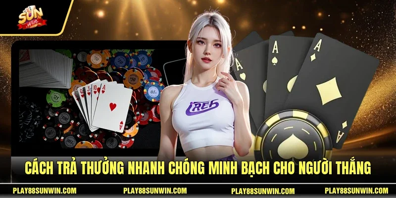 Cách trả thưởng nhanh chóng minh bạch cho người thắng